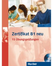 کتاب آزمون آلمانی زرتیفیکات پانزده اوبونگز جدید Zertifikate B1 neu 15 Ubungsprufungen