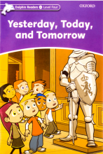 کتاب زبان دلفین ریدرز 4 (دیروز، امروز و فردا) Dolphin Readers 4 Yesterday,Today and Tomorrow